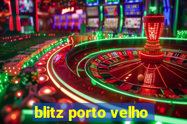 blitz porto velho